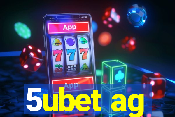 5ubet ag